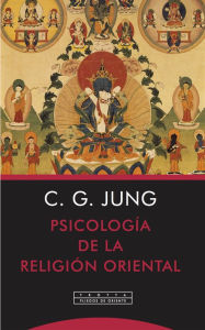 Title: Psicología de la religión oriental, Author: Carl Gustav Jung