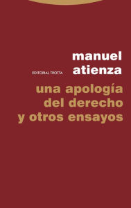 Title: Una apología del Derecho y otros ensayos, Author: Manuel Atienza