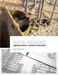 Title: Sota Rasant. Aspectes Teorics I Practica Constructiva, Author: Agusti Portales Pons
