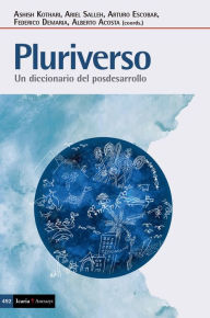 Title: Pluriverso: Un diccionario del posdesarrollo, Author: Ashish Kothari