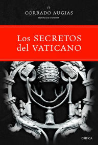 Title: Los secretos del Vaticano: Luces y sombras de la historia de la Iglesia, Author: Corrado Augias