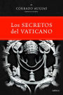 Los secretos del Vaticano: Luces y sombras de la historia de la Iglesia