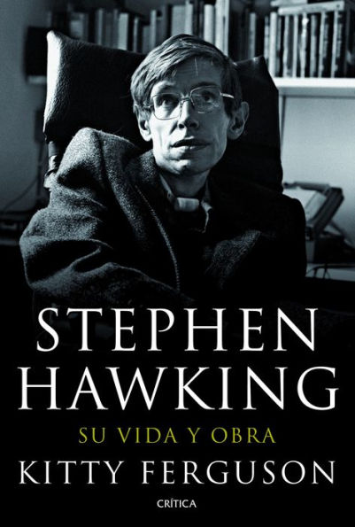 Stephen Hawking: Su vida y obra