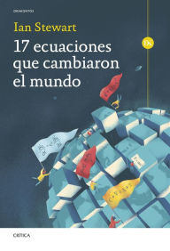 Title: 17 ecuaciones que cambiaron el mundo, Author: Ian Stewart
