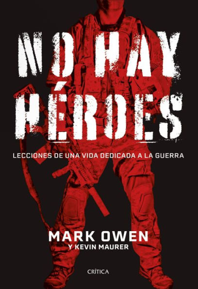 No hay héroes: Lecciones de una vida dedicada a la guerra