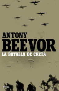 Title: La batalla de Creta, Author: Antony Beevor