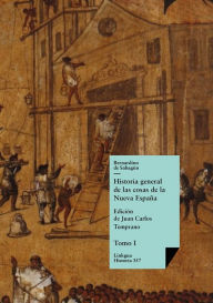 Title: Historia general de las cosas de la Nueva España I, Author: Bernardino de Sahagún