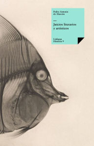 Title: Juicios literarios y artísticos, Author: Pedro Antonio de Alarcón