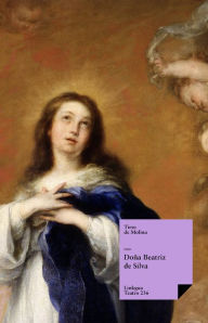 Title: Doña Beatriz de Silva, Author: Tirso de Molina