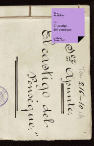 Title: El castigo del penséque, Author: Tirso de Molina