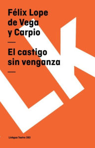 Title: El castigo sin venganza, Author: Lope de Vega