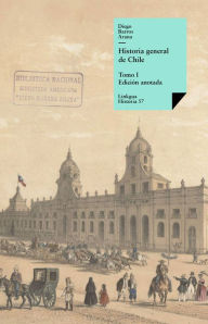 Title: Historia general de Chile I, Author: Diego Barros Arana
