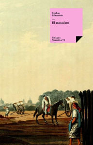 Title: El matadero, Author: Esteban Echeverria