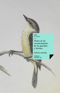 Title: Diario de un reconocimiento de las guardias y fortines, Author: Félix de Azara