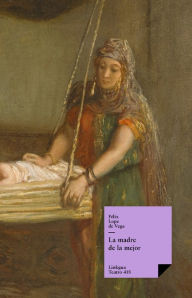 Title: La madre de la mejor, Author: Lope de Vega