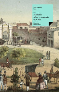 Title: Memoria sobre la vagancia en Cuba, Author: José Antonio Saco y López-Cisneros