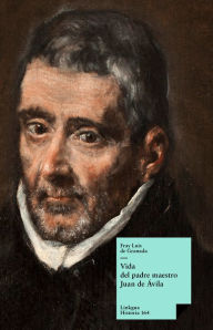 Title: Vida del padre maestro Juan de Ávila, Author: Luis de Granada