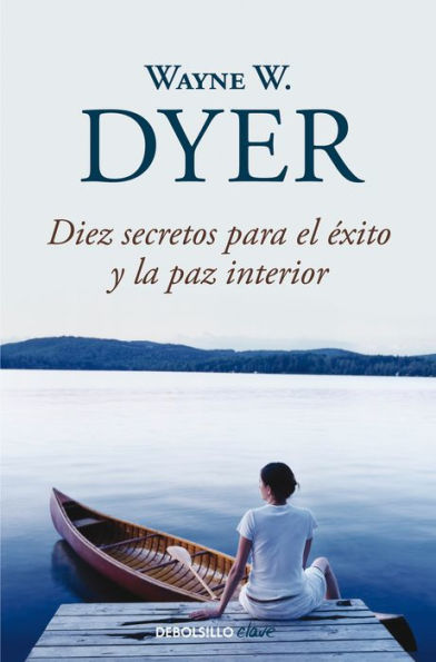 Diez secretos para el éxito y la paz interior / 10 Secrets for Success and Inner Peace