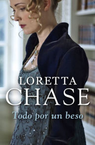 Title: Todo por un beso (The Lion's Daughter), Author: Loretta Chase