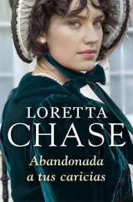 Title: Abandonada a tus caricias (Lord of Scoundrels), Author: Loretta Chase