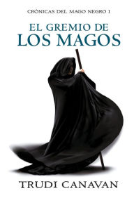 Title: El gremio de los magos (The Magicians' Guild), Author: Trudi Canavan