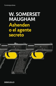 Title: Ashenden o el agente secreto, Author: W. Somerset Maugham