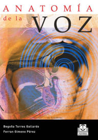 Title: Anatomía de la voz, Author: Begoña Torres Gallardo