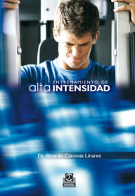 Title: Entrenamiento de alta intensidad, Author: Ricardo Cánovas Linares