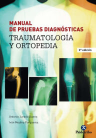 Title: Manual de pruebas diagnósticas: Traumatología y ortopedia, Author: Antonio Jurado Bueno