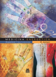 Title: Medicina energética: Acupuntura 1 Bases Fundamentales, Author: Mohamed Azmani