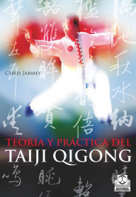 Title: Teoría y práctica del Taiji Qigong, Author: Chris Jarmey