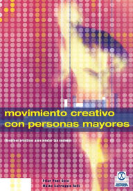 Title: Movimiento creativo con personas mayores, Author: María del Carmen Carroggio Rubí