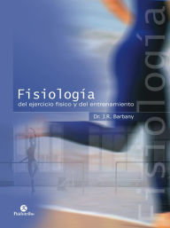 Title: Fisiología del ejercicio físico y del entrenamiento, Author: Joan Ramon Barbany