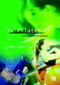 Title: Tu pilates: Los primeros pasos, Author: Manuel Pedregal Canga