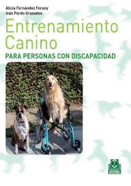 Title: Entrenamiento canino para personas con discapacidad, Author: Alicia Fernández Foruny