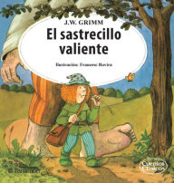 Title: El sastrecillo valiente, Author: Jacob y Wilhelm Grimm