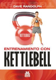 Title: Entrenamiento con kettlebell, Author: Dave Randolph