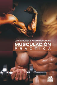 Title: Musculación práctica, Author: Lou Schuler