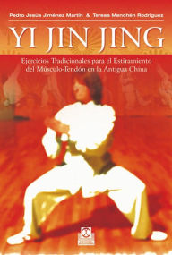 Title: Yi jin jing: Ejercicios tradicionals para el estiramiento del músculo-tendón en la antigua China, Author: Teresa Menchén Rodríguez