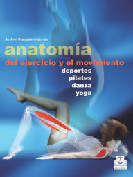 Title: Anatomía del ejercicio y el movimiento, Author: Jo Ann Staugaard-Jones