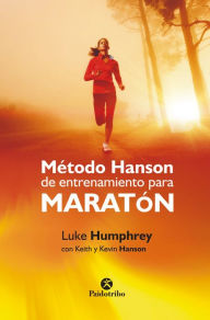 Title: Método Hanson de entrenamiento para maratón, Author: Luke Humphrey