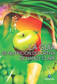 Title: La guía de nutrición deportiva de Nancy Clark, Author: Nancy Clark