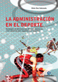 Title: La administración en el deporte, Author: Othón Díaz Valenzuela
