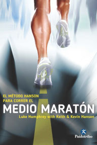 Title: El Método Hanson para correr el medio maratón, Author: Luke Humphrey