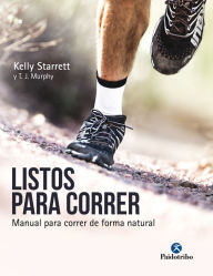 Title: Listos para correr: Manual para correr de forma natural, Author: Kelly Starrett