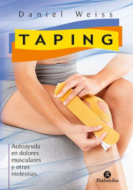 Title: Taping: Autoayuda en dolores musculares y otras molestias, Author: Daniel Weiss