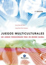 Juegos multiculturales: 225 juegos tradicionales para un mundo global