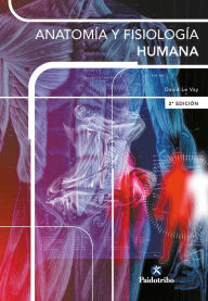 Title: Anatomía y fisiología humana, Author: David Le Vay