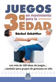 Title: Juegos en movimiento para la 3ª edad, Author: Bärbel Schöttler