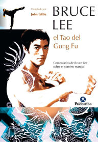 Title: Bruce Lee: El tao del Gung Fu, Author: John Little
